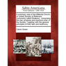 A Summary View of the Millenial Church, or United Society of Believers, (Commonly Called Shakers): Comprising the Rise, Progress and Practical Order o