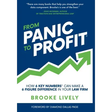 From Panic to Profit: How 6 Key Numbers Can Make a 6 Figure Difference in Your Law Firm