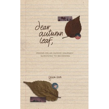 Dear Autumn Leaf: Poems on An AuDHD Journey: Surviving to Becoming