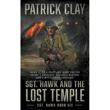 Sgt. Hawk and the Lost Temple (Sgt. Hawk 6): A World War II Novel