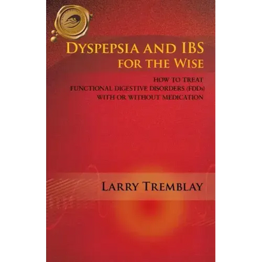Dyspepsia and Ibs for the Wise: How to Treat Functional Digestive Disorders (Fdds) with or Without Medication