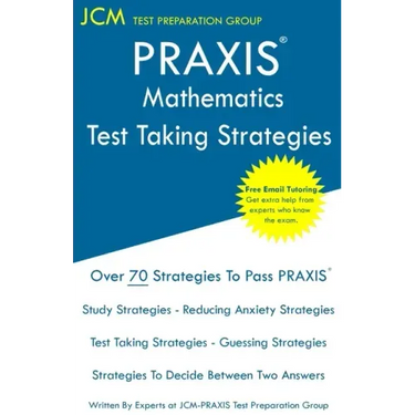 PRAXIS 5165 Mathematics - Test Taking Strategies