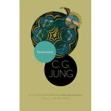 Synchronicity: An Acausal Connecting Principle. (from Vol. 8. of the Collected Works of C. G. Jung)