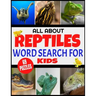 All about Reptiles Word Search for Kids: Fun and Challenging Word Find Puzzles for Children Ages 4-12 - Full Page Activity Puzzles with Extra Large Pr
