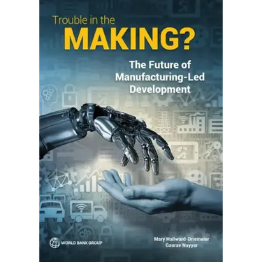 Trouble in the Making?: The Future of Manufacturing-Led Development