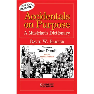 Accidentals on Purpose: A Musician's Dictionary