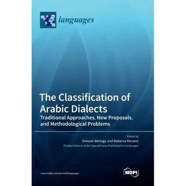 The Classification of Arabic Dialects: Traditional Approaches, New Proposals, and Methodological Problems