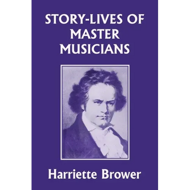 Story-Lives of Master Musicians (Yesterday's Classics)