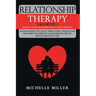 Relationship Therapy: 2 Books in 1: Anxiety in Relationship and Couple Therapy. Manage Anxiety in Love in 7 Simple Steps, Change Your Bad Ha