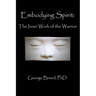 Embodying Spirit: The Inner Work of the Warrior