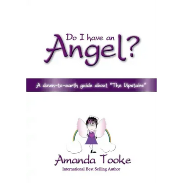 Do I Have an Angel?: A down to earth Guide about 'The Upstairs'