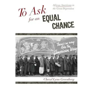 To Ask for an Equal Chance: African Americans in the Great Depression