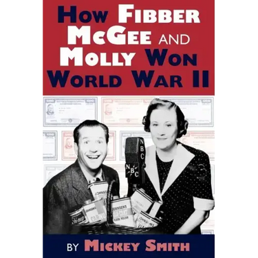 How Fibber McGee and Molly Won World War II