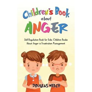 Children's Book About Anger: Self-Regulation Book for Kids, Children Books About Anger &