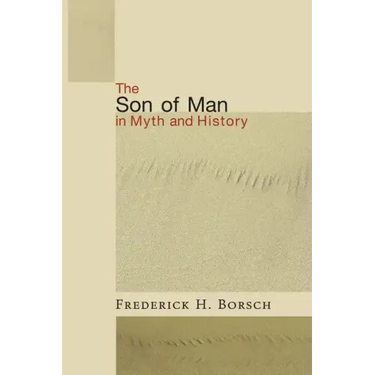 The Son of Man in Myth and History