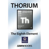 Thorium: The Eighth Element