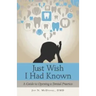 Just Wish I Had Known: A Guide to Opening a Dental Practice
