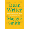 Dear Writer: Pep Talks & Practical Advice for the Creative Life