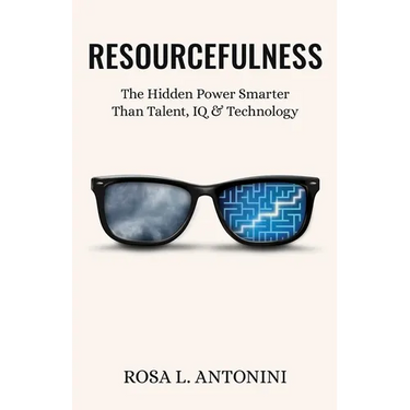 Resourcefulness: The Hidden Power Smarter Than Talent, IQ, and Technology