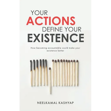 Your Actions Define Your Existence