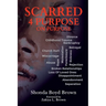 Scarred 4 Purpose On Purpose