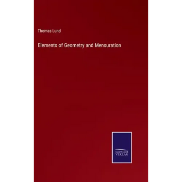 Elements of Geometry and Mensuration