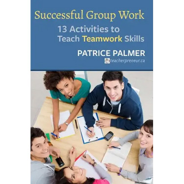 Successful Group Work: 13 Activities to Teach Teamwork Skills
