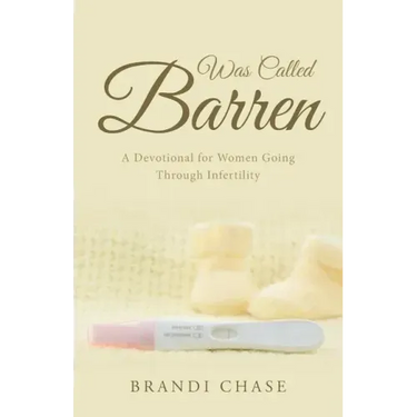 Was Called Barren: A Devotional for Women Going Through Infertility