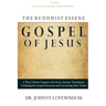 The Buddhist Essene Gospel of Jesus Volume I: Unveiling The Gospel's Divine Mysteries