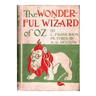 The wonderful wizard of Oz. By: L. Frank Baum with pictures By: W. W. Denslow. / children's NOVEL /