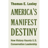 America's Manifest Destiny: How History Haunts U.S. Conservation Leadership