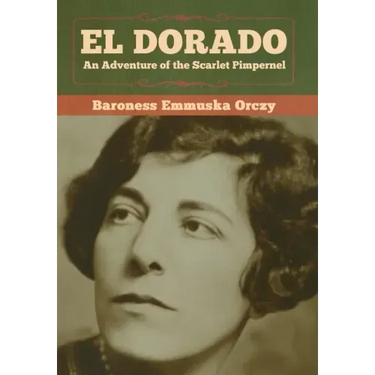 El Dorado: An Adventure of the Scarlet Pimpernel