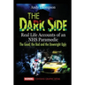 The Dark Side: Real Life Accounts of an NHS Paramedic the Good, the Bad and the Downright Ugly