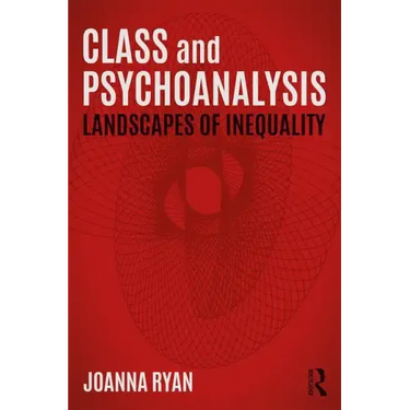 Class and Psychoanalysis: Landscapes of Inequality