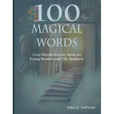 100 Magical Words: Core-Words Activity Book for Young Readers and ESL Students