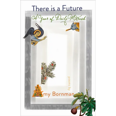 There Is a Future: A Year of Daily Midrash