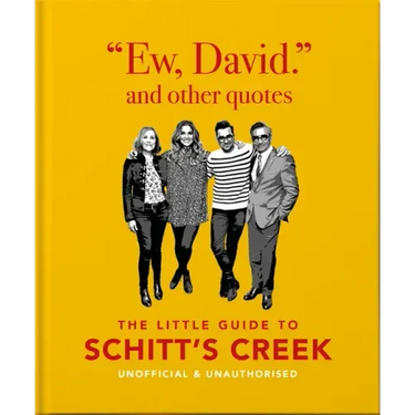 Ew, David, and Other Schitty Quotes: The Little Guide to Schitt's Creek