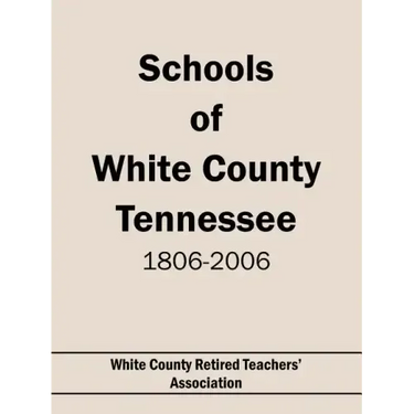 Schools of White County Tennessee 1806-2006