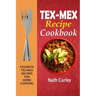 Tex-Mex Recipe Cookbook: Favorite Tex-Mex Recipes For Home Cooking