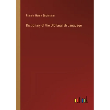 Dictionary of the Old English Language