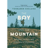 The Boy and the Mountain: A Father, His Son, and a Journey of Discovery