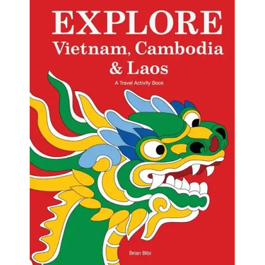 Explore Vietnam, Cambodia & Laos: A Travel Activity Book for Kids