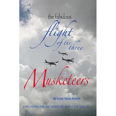 The Fabulous Flight of the Three Musketeers: A rollicking airplane adventure with a few thrills