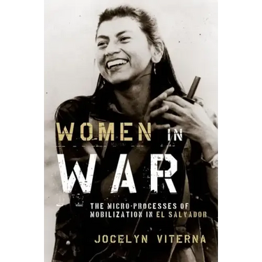 Women in War: The Micro-Processes of Mobilization in El Salvador