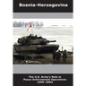 Bosnia-Herzegovina: The U.S. Army's Role in Peace Enforcement Operations 1995-2004