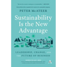 Sustainability Is the New Advantage: Leadership, Change, and the Future of Business