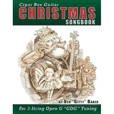 Cigar Box Guitar Christmas Songbook: 31 Classic Christmas Carols and Songs Arranged in Tablature for 3-string Open G GDG