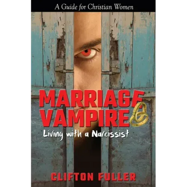 Marriage Vampire: Living with a Narcissist