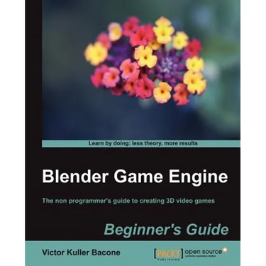 Blender Game Engine: Beginner's Guide