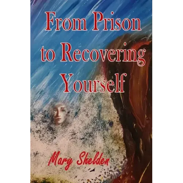 From Prison to Recovering Yourself